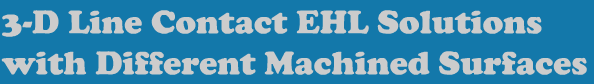 A 3-D Line Contact EHL Solution with Smooth Surfaces